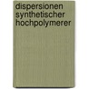 Dispersionen Synthetischer Hochpolymerer door Hans Reinhard