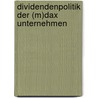 Dividendenpolitik der (M)Dax Unternehmen door Michael Fischer