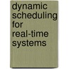 Dynamic Scheduling for Real-Time Systems by Apurva Shah