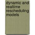 Dynamic and Realtime Rescheduling Models