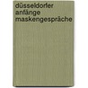 Düsseldorfer Anfänge  Maskengespräche by Karl Immermann