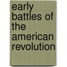 Early Battles of the American Revolution door John Hamilton