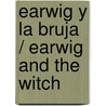 Earwig y la bruja / Earwig and the Witch by Diana Wynne Jones