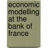 Economic Modelling At The Bank Of France by M. Boutillier