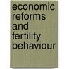 Economic Reforms And Fertility Behaviour door Zhang Weiguo