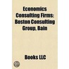 Economics Consulting Firms: Boston Consu by Books Llc