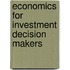 Economics for Investment Decision Makers