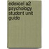 Edexcel A2 Psychology Student Unit Guide