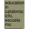 Education in Catalonia: Icfo, Escuela Mo door Books Llc