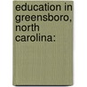 Education in Greensboro, North Carolina: by Books Llc