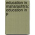 Education in Maharashtra: Education in P