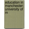 Education in Manchester: University of M door Books Llc