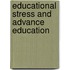 Educational Stress and Advance Education