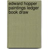 Edward Hopper Paintings Ledger Book Draw door Adam Weinberg