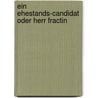 Ein Ehestands-Candidat oder Herr Fractin door Paul De Kock