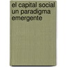 El Capital Social un Paradigma Emergente door Edmundo Pimentel