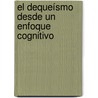 El dequeísmo desde un enfoque cognitivo by Verónica Orellano De Marra