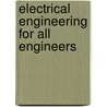 Electrical Engineering For All Engineers by Edward D. Wheeler