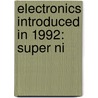 Electronics Introduced in 1992: Super Ni by Books Llc