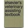 Elsevier's Veterinary Assisting Textbook by Margi Sirois