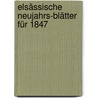 Elsässische Neujahrs-Blätter für 1847 door Onbekend