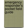 Emergency Responder's Pocket Field Guide door Edward J. Shaughnessy