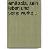Emil Zola, Sein Leben Und Seine Werke... door Ernest Alfred Vizetelly