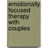 Emotionally Focused Therapy with Couples