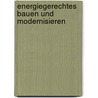 Energiegerechtes Bauen Und Modernisieren door Wuppertal Institut