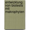 Entwicklung von Biotests mit Makrophyten by Ll