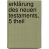 Erklärung Des Neuen Testaments, 5 Theil by Christoph August Heumann
