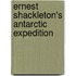 Ernest Shackleton's Antarctic Expedition