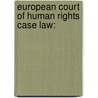 European Court of Human Rights Case Law: door Books Llc