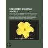 Executed Canadian People: Louis Riel, Li door Books Llc