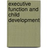 Executive Function and Child Development by Marcie Yeager
