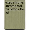 Exegetischer Commentar Zu Platos The Tet door Hermann Schmidt