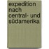 Expedition nach Central- und Südamerika