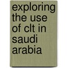Exploring The Use Of Clt In Saudi Arabia by Ghadah Batawi