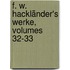 F. W. Hackländer's Werke, Volumes 32-33