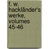 F. W. Hackländer's Werke, Volumes 45-46