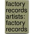 Factory Records Artists: Factory Records