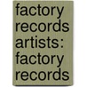 Factory Records Artists: Factory Records door Books Llc