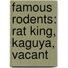 Famous Rodents: Rat King, Kaguya, Vacant door Books Llc
