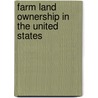 Farm Land Ownership in the United States door Buis Taft Inman