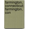 Farmington, Connecticut: Farmington, Con by Books Llc