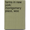 Farms in New York: Montgomery Place, Woo door Books Llc