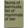 Fauna of Bermuda: List of Mammals of Ber door Books Llc