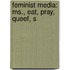 Feminist Media: Ms., Eat, Pray, Queef, S