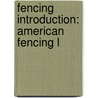 Fencing Introduction: American Fencing L door Books Llc