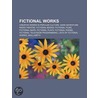 Fictional Works: List of Fictional Music by Books Llc